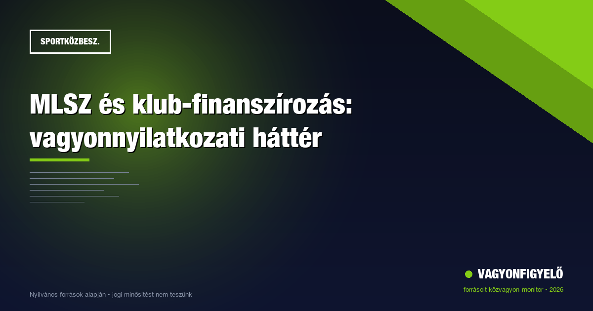 MLSZ és klub-finanszírozás: vagyonnyilatkozati háttér