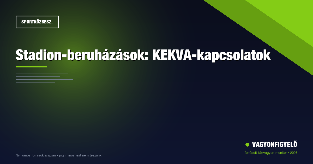 Stadion-beruházások: KEKVA-kapcsolatok