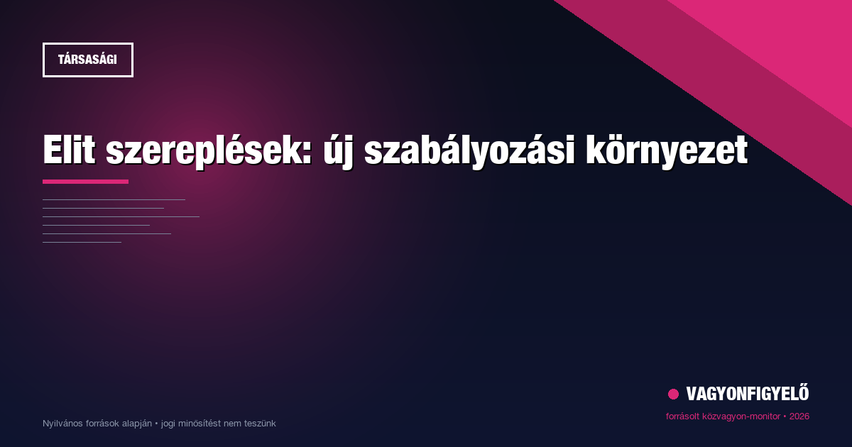 Elit szereplések: új szabályozási környezet