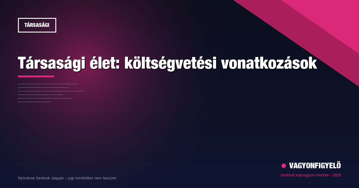 Társasági élet: költségvetési vonatkozások
